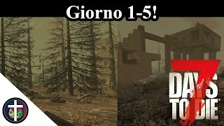 Sono sopravvissuto su 7 Days To Die per 5 giorni  Ecco cosè successo [upl. by Elkin781]