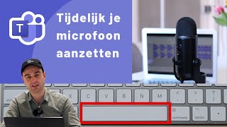 Microfoon tijdelijk aanzetten met SPATIEBALK en  in Teams [upl. by Whetstone]