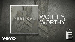 Vertical Worship  Worthy Worthy Official Lyric Video [upl. by Grossman]