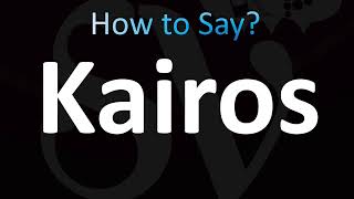 How to Pronounce Kairos CORRECTLY [upl. by Ardnuaed483]