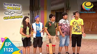 Taarak Mehta Ka Ooltah Chashmah  Episode 1122  Full Episode [upl. by Eidoow]