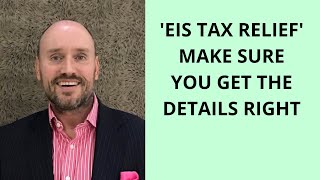 EIS Tax Relief  Get the Details Right [upl. by Nekciv]