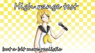 【Kagamine Rin】High range test but a bit more realistic【Cover】 [upl. by Yenial672]