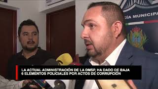 Administración Municipal ha dado de baja a 6 elementos policiales por actos de corrupción [upl. by Ynabe]