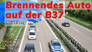 Verkehrsbehinderungen auf der B37 bei Heidelberg durch brennenden PKW [upl. by Survance]