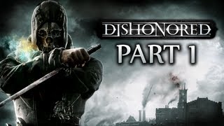 Dishonored Walkthrough Part 1 Xbox 360  PS3  PC [upl. by Ahsyat109]