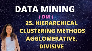 25 Hierarchical Clustering  Agglomerative amp Divisive Algorithm DM [upl. by Akinod235]