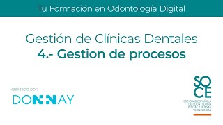 Gestión de Clínicas Dentales 4  Gestión de procesos  Odontología Digital [upl. by Pappas750]