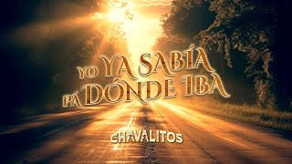 Los Chavalitos  Yo Ya Sabia Pa Donde Iba Video Oficial [upl. by Nawed]