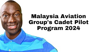 Malaysia Aviation Groups Cadet Pilot Program 2024 [upl. by Neelhtak46]