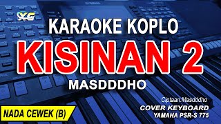 Karaoke Kisinan 2 Masdddho Nada WanitaCewek [upl. by Oiram]