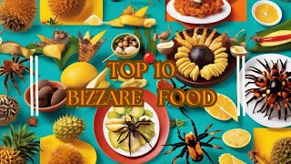 10 Bizarre Foods from Around the World You Won’t Believe Exist [upl. by Tipton323]