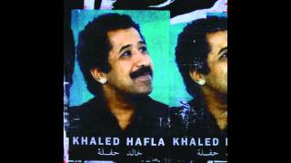 Ya Rayah  Khaled  Hafla Album [upl. by Theall533]