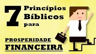 7 Princípios Bíblicos para PROSPERIDADE FINANCEIRA [upl. by Rinee]