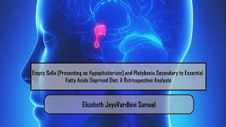 Empty Sella Presenting as Hypopituitarism and Platybasia Secondary to Essential Fatty Acids [upl. by Atteroc]