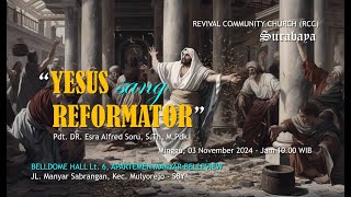 RCC SBY 03 NOV 2024  YESUS SANG REFORMATOR  Pdt Dr Esra Alfred Soru S Th M Pdk [upl. by Gabbert]