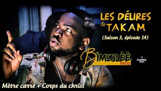 Les Délires De takam Saison 3 Épisode 14 Mètre carre  corps du Christ [upl. by Einnek738]