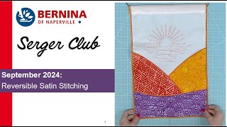 Serger Club September 2024  Reversible Satin Stitch [upl. by Anna-Diane113]