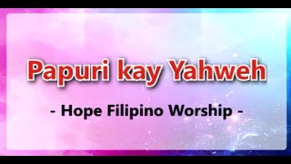 Papuri kay Yahweh  Instrumental amp Lyrics Hope Filipino Worship [upl. by Yemorej]