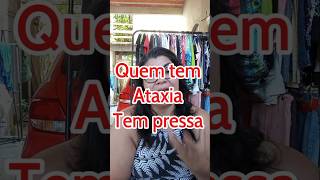 Quem tem Ataxia tem pressa ataxia [upl. by Nylak104]