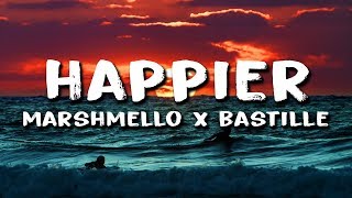 Marshmello  Happier Lyrics ft Bastille [upl. by Rhtaeh]