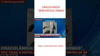 CRACOLÂNDIAquotSENHOR DAS ARMASquotnoticias cracolandia senhordasarmas shorts [upl. by Osmund]