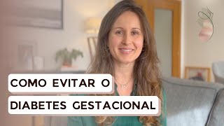 Como prevenir  tratar o diabetes gestacional [upl. by Sabina172]