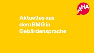 Aktuelles aus dem BMG in Gebärdensprache und vertont [upl. by Ihcas]