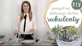 Sukulenty na weselnym stole Dekoracje Ślubne 2018r [upl. by Dwayne]