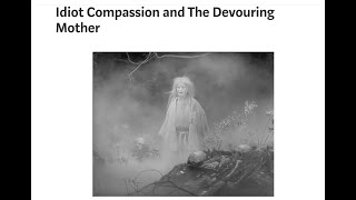 Idiot Compassion and The Devouring Mother [upl. by Adigirb275]