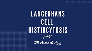 Langerhans cell Histiocytosis  Part 2  Simple and concept Based video  Dermatology Lectures [upl. by Leo]