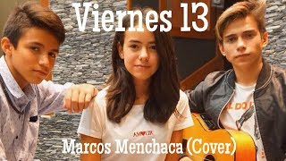 COVER VIERNES 13 DE MARCOS MENCHACA Victoria Bracamonte Ft Sebas y Amadeus Tijerina [upl. by Noillid]