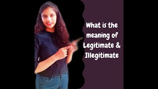 what is the meaning of Legitimate amp Illegitimate  Legal terms  Legal Terminology Part  15 [upl. by Quita319]