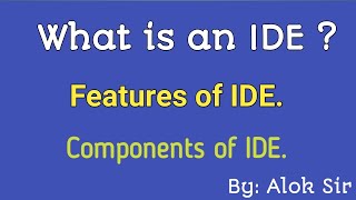 Lecture03 ll What is an IDE  ll Benefits of IDE ll Components of IDE ll [upl. by Zuleika]