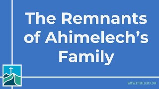 The Remnants of Ahimelechs Family [upl. by Rihaz]