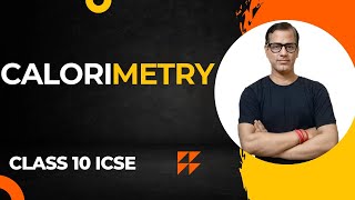 Calorimetry ICSE Class 10  Calorimetry One Shot  Heat Class 10 ICSE  sirtarunrupani [upl. by Anielram]