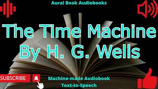 The Time Machine Audiobook [upl. by Yornek]