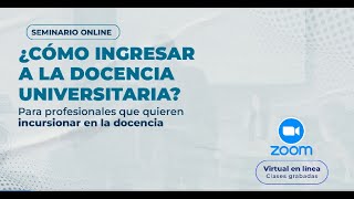 SEMINARIO ¿CÓMO INGRESAR A LA DOCENCIA UNIVERSITARIA [upl. by Enialehs]