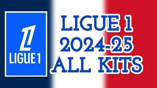 Ligue 1 202425 Kits  French League 2425 All Jerseys  18 Teams 9 Brands [upl. by Corb]