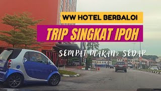 WW HOTEL Ipoh Perak  Trip Singkat Makanmakan [upl. by George]