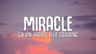 Calvin Harris Ellie Goulding  Miracle Lyrics [upl. by Maressa]