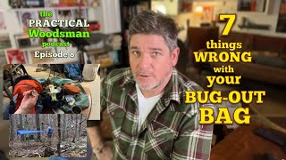 Ep 8 Seven Things Wrong with Your BugOut Bag [upl. by Jacob]