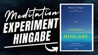 EXPERIMENT HINGABE Meditation zum Buch  für wahre FREIHEIT [upl. by Anerahs]