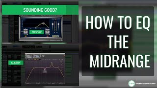 How To EQ The Midrange  UnderstandingAudiocom [upl. by Hollis659]