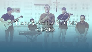 Tiada Yang Lain  GMS Cover [upl. by Panther709]