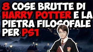 ● 8 cose ✖ BRUTTE ✖ di HARRY POTTER e la PIETRA FILOSOFALE per PS1 [upl. by Ilowell]