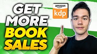 How to Get MORE Book Sales in Amazon KDP 2024 [upl. by Tierney184]