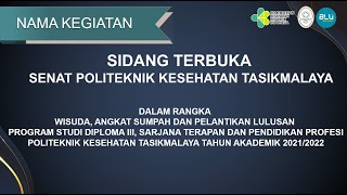 SIDANG TERBUKA SENAT POLITEKNIK KESEHATAN TASIKMALAYA TAHUN AKADEMIK 20212022 [upl. by Malda643]