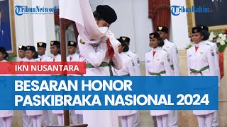 Besaran Honor Paskibraka Nasional 2024 Lengkap Daftar 76 Anggota Pengibar Bendera di IKN Kaltim [upl. by Haceber]