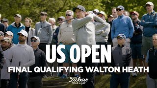 US Open Final Qualifying  Walton Heath [upl. by Ahsenor]